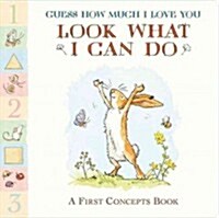 Guess How Much I Love You: Look What I Can Do: A First Concepts Book (Board Books)