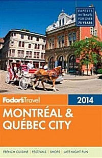 Fodors Montreal & Quebec City [With Map] (Paperback, 2014)