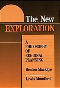 The New Exploration: A Philosophy of Regional Planning (Paperback, 3)