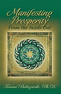 Manifesting Prosperity from the Inside Out (Paperback)
