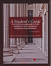 A Students Guide to Estates in Land and Future Interests: Text, Examples, Problems and Answers (Paperback, 3rd, Revised)