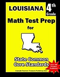 Louisiana 4th Grade Math Test Prep: Common Core Learning Standards (Paperback)