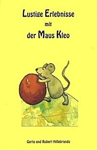 Lustige Erlebnisse Mit Der Maus Kleo (Paperback)