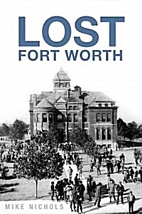 Lost Fort Worth (Paperback)
