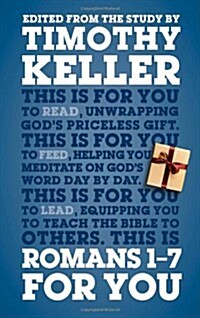 Romans 1 - 7 for You: For Reading, for Feeding, for Leading (Hardcover)