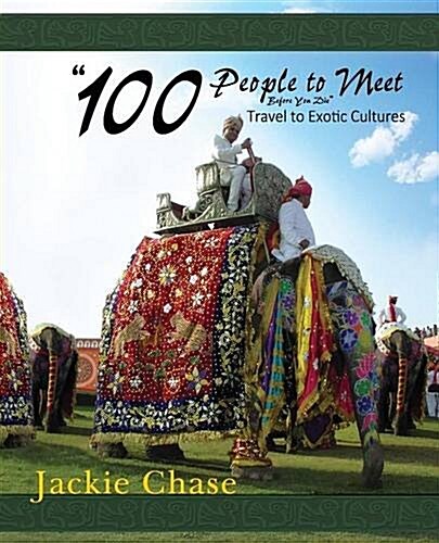 100 People to Meet Before You Die Travel to Exotic Cultures (Paperback, 3)
