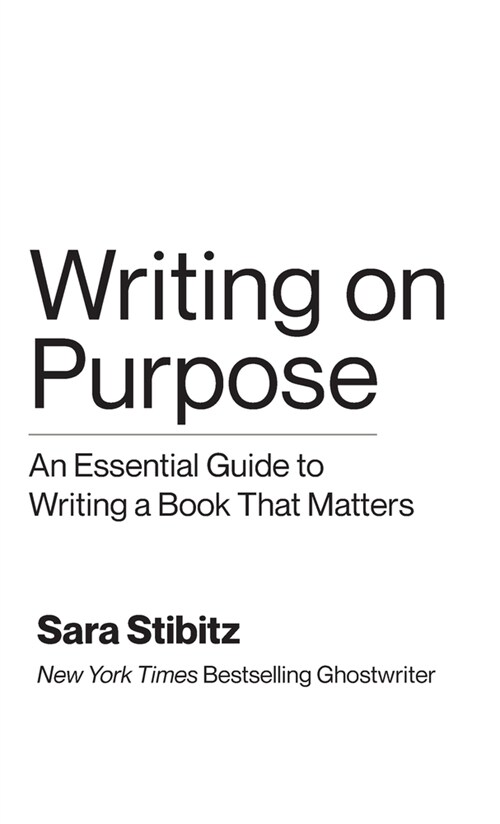 Writing on Purpose: An Essential Guide to Writing a Book That Matters (Hardcover)
