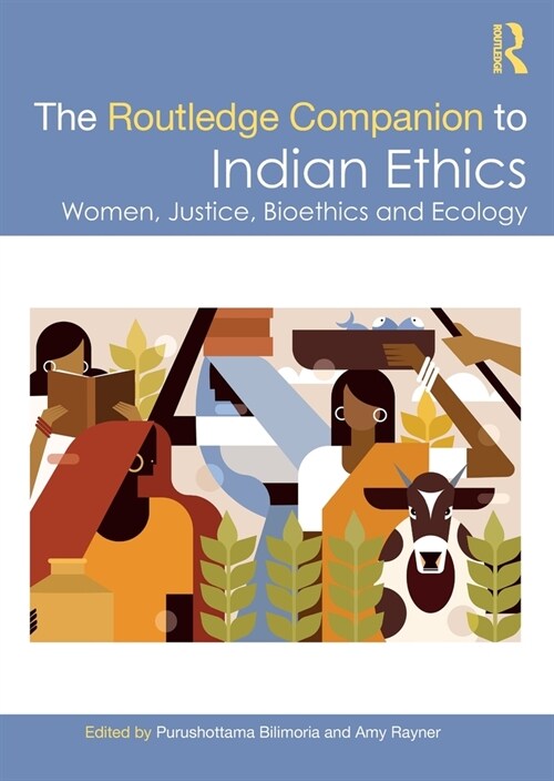 The Routledge Companion to Indian Ethics : Women, Justice, Bioethics and Ecology (Paperback)