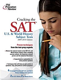 Cracking the SAT* U.S. & World History Subject Tests, 2009-2010 Edition (Paperback, Study Guide)