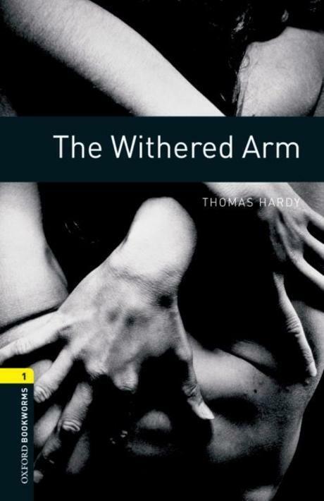 Oxford Bookworms Library Level 1 : The Withered Arm (Paperback, 3rd Edition)