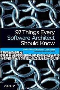 97 Things Every Software Architect Should Know: Collective Wisdom from the Experts (Paperback)