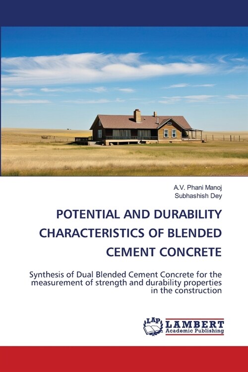 Potential and Durability Characteristics of Blended Cement Concrete (Paperback)