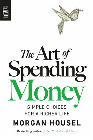 The Art of Spending Money : Simple Choices for a Richer Life (Paperback, International Edition)