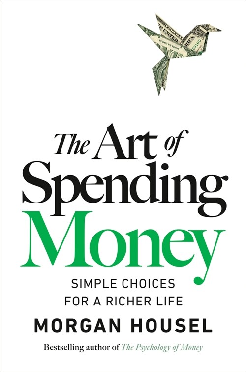 The Art of Spending Money: Simple Choices for a Richer Life (Hardcover)