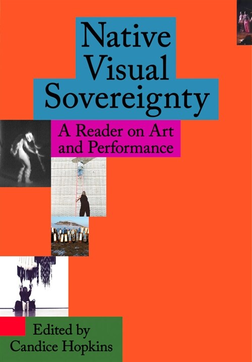 Native Visual Sovereignty: A Reader on Art and Performance (Paperback)