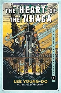 The Heart of the Nhaga: Book One of the Bird That Drinks Tears (Hardcover)