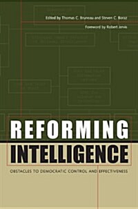 Reforming Intelligence: Obstacles to Democratic Control and Effectiveness (Paperback)