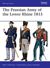 The Prussian Army of the Lower Rhine 1815 (Paperback)