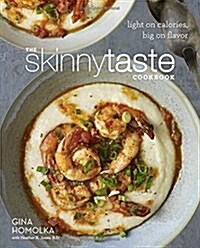 The Skinnytaste Cookbook: Light on Calories, Big on Flavor (Hardcover)