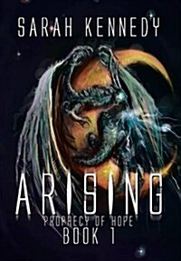 Arising: Prophecy of Hope Book 1 (Hardcover)