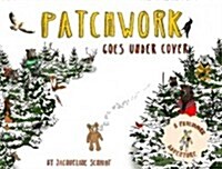 Patchwork Goes Under Cover (Hardcover)