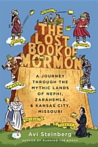 The Lost Book of Mormon: A Journey Through the Mythic Lands of Nephi, Zarahemla, and Kansas City, Missouri (Hardcover, Deckle Edge)