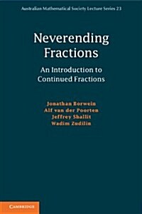 Neverending Fractions : An Introduction to Continued Fractions (Paperback)