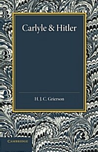 Carlyle and Hitler : The Adamson Lecture in the University of Manchester, December 1930 (Paperback)