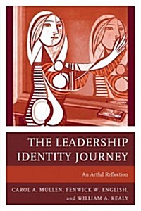 The Leadership Identity Journey: An Artful Reflection (Hardcover)