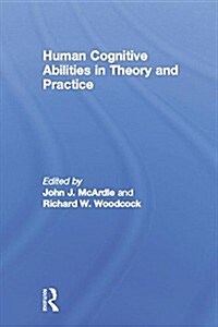 Human Cognitive Abilities in Theory and Practice (Paperback)