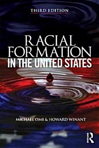 Racial Formation in the United States (Paperback, 3 ed)