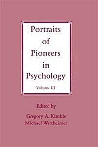 Portraits of Pioneers in Psychology : Volume III (Paperback)