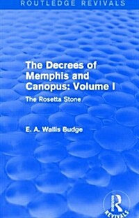 The Decrees of Memphis and Canopus: Vol. I (Routledge Revivals) : The Rosetta Stone (Hardcover)