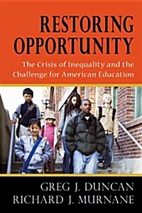 Restoring Opportunity: The Crisis of Inequality and the Challenge for American Education (Paperback)