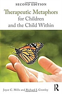 Therapeutic Metaphors for Children and the Child Within (Hardcover, 2 ed)