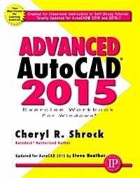 Advanced Autocad(r) 2015 Exercise Workbook (Paperback)