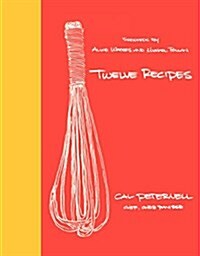 Twelve Recipes (Hardcover)