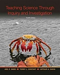 Teaching Science Through Inquiry and Investigation, Enhanced Pearson Etext with Loose-Leaf Version -- Access Card Package (Paperback, 12)