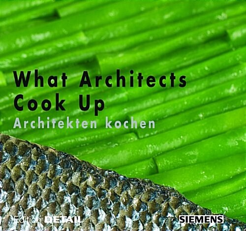 What Architects Cook Up - Architekten Kochen (Hardcover, 4, 4. Aufl.)