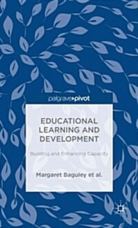 Educational Learning and Development : Building and Enhancing Capacity (Hardcover)