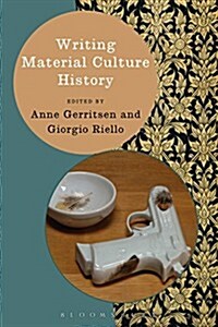 Writing Material Culture History (Hardcover)