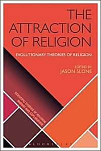 The Attraction of Religion : A New Evolutionary Psychology of Religion (Hardcover)