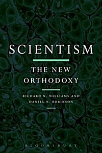 Scientism: The New Orthodoxy (Hardcover)