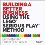 Building a Better Business Using the Lego Serious Play Method (Paperback)