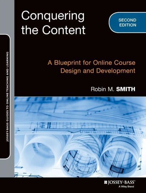 Conquering the Content: A Blueprint for Online Course Design and Development (Paperback, 2, Revised)