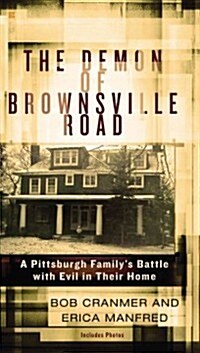 The Demon of Brownsville Road: A Pittsburgh Familys Battle with Evil in Their Home (Mass Market Paperback)