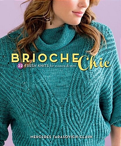 Brioche Chic: 22 Fresh Knits for Women & Men (Paperback)