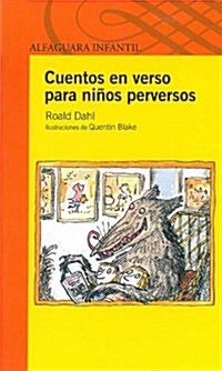 Cuentos en Versos Para Ninos Perversos = Tales in Verse for Perverse Children (Paperback)