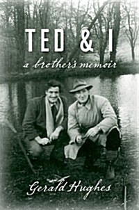 Ted and I: A Brothers Memoir (Hardcover)