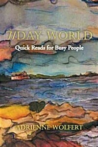 7/Day World: Quick Reads for Busy People (Hardcover)